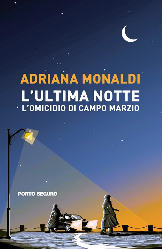 L'ultima notte. L'omicidio di Campo Marzio - Adriana Monaldi - copertina