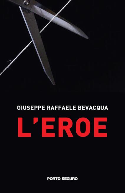 L'eroe - Giuseppe Raffaele Bevacqua - copertina
