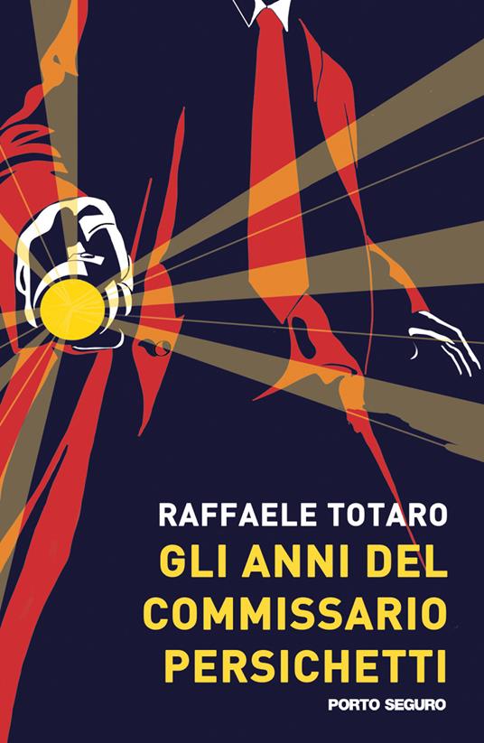 Gli anni del commissario Persichetti - Raffaele Totaro - copertina