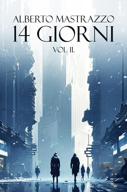 14 giorni. Vol. 2 - Alberto Mastrazzo - copertina