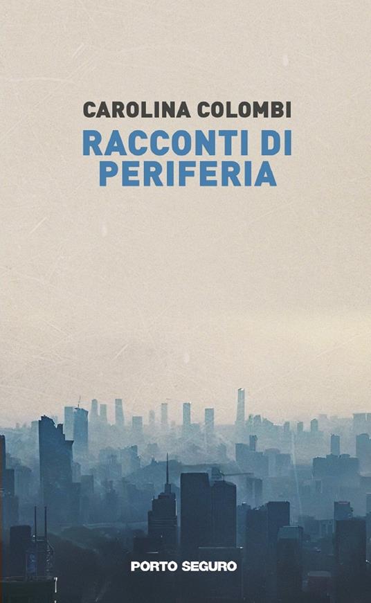 Racconti di periferia - Carolina Colombi - copertina