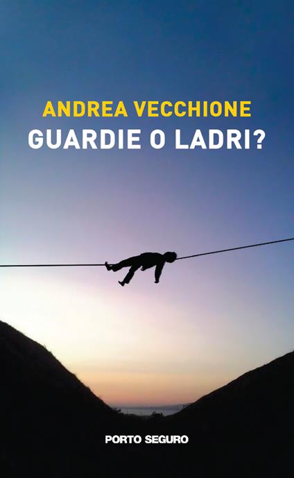 Guardie o ladri? - Andrea Vecchione - copertina
