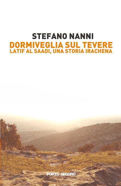 Dormiveglia sul Tevere. Latif Al Saadi, una storia irachena - Stefano Nanni - copertina