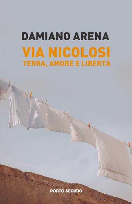 Via Nicolosi. Terra, amore e libertà - Damiano Arena - copertina
