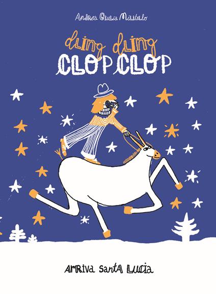 Dling dling clop clop arriva Santa Lucia. Ediz. illustrata - Andrea Giulia Militello - copertina