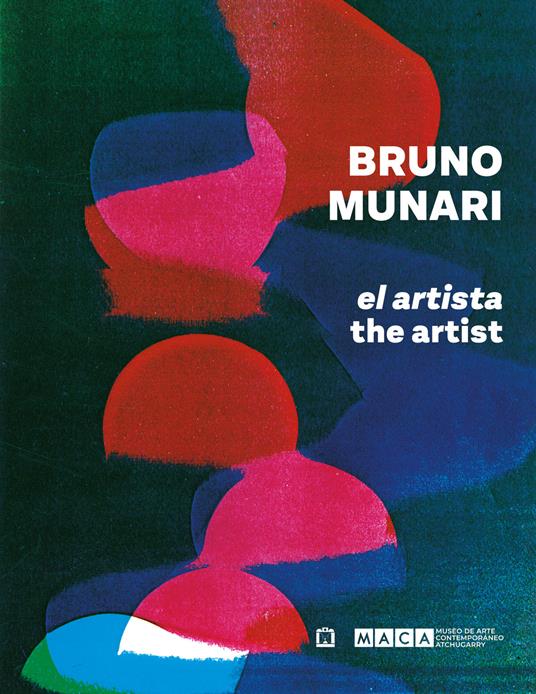 Bruno Munari el artista - Beppe Finessi,Marco Meneguzzo - copertina