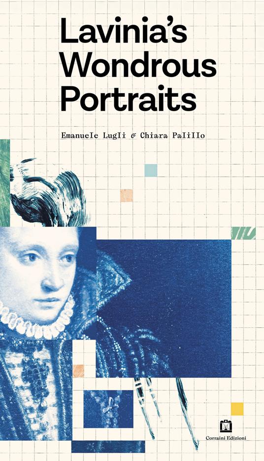 Lavinia's wondrous portraits. Ediz. illustrata - Emanuele Lugli - copertina