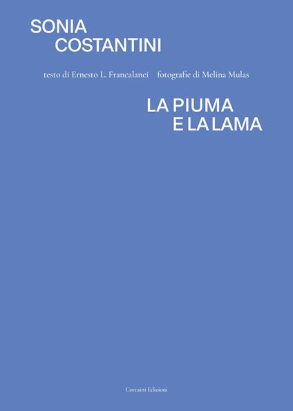 La piuma e la lama. Ediz. illustrata - Sonia Costantini - copertina