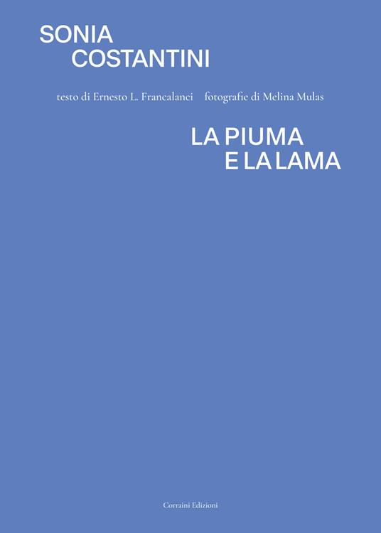 La piuma e la lama. Ediz. illustrata - Sonia Costantini - copertina