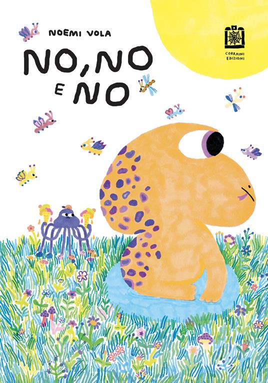 No, no e no. Ediz. illustrata - Noemi Vola - copertina