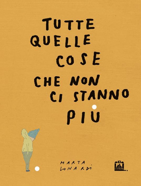 Tutte quelle cose che non ci stanno più - Marta Lonardi - copertina