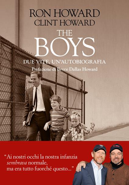 The boys. Due vite, un'autobiografia - Howard Ron,Clint Howard - copertina