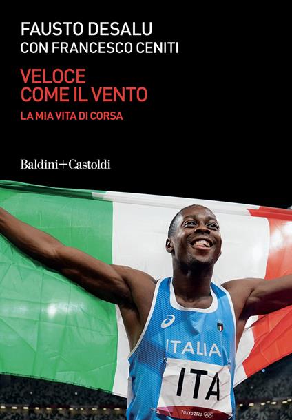 Veloce come il vento. La mia vita di corsa - Fausto Desalu,Francesco Ceniti - copertina