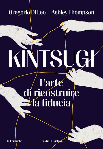 Kintsugi. L’arte di ricostruire la fiducia - Gregorio Di Leo,Ashley Thompson - copertina