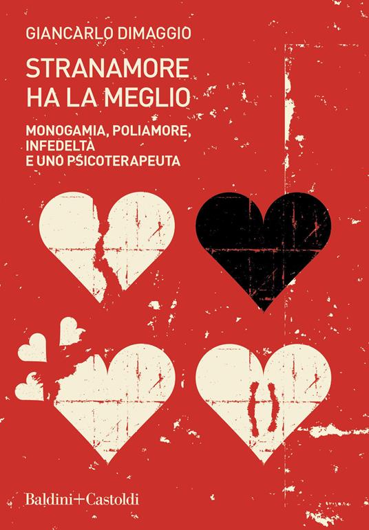 Stranamore ha la meglio. Monogamia, poliamore, infedeltà e uno psicoterapeuta - Giancarlo Dimaggio - copertina