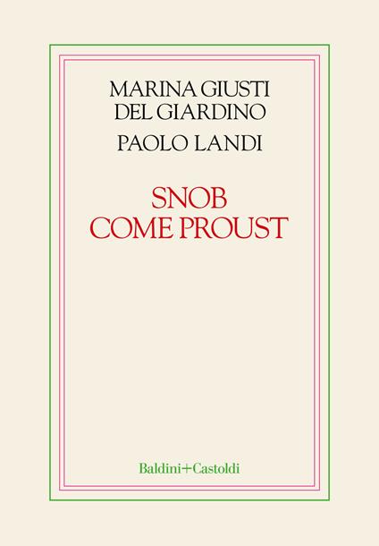 Snob come Proust - Marina Giusti Del Giardino,Paolo Landi - copertina