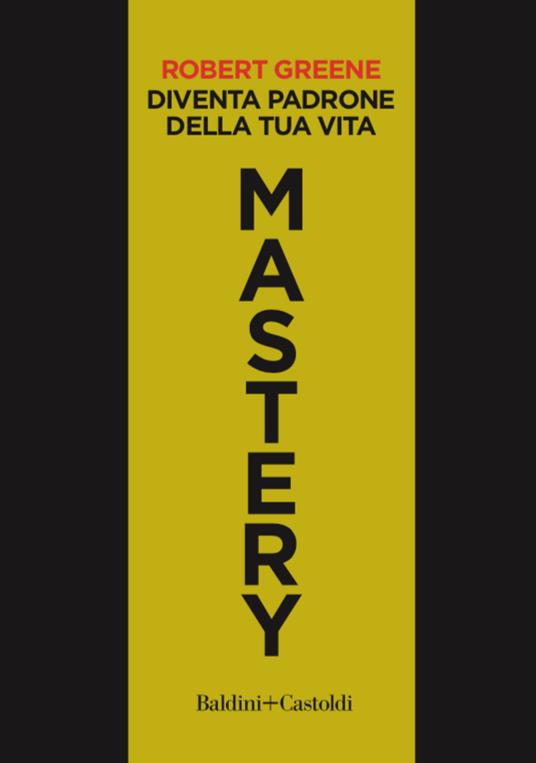 Mastery. Diventa padrone della tua vita - Robert Greene - copertina