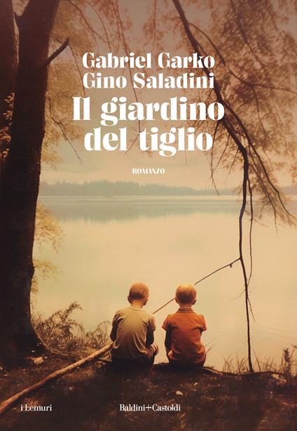 Il giardino del tiglio - Gabriel Garko,Gino Saladini - copertina