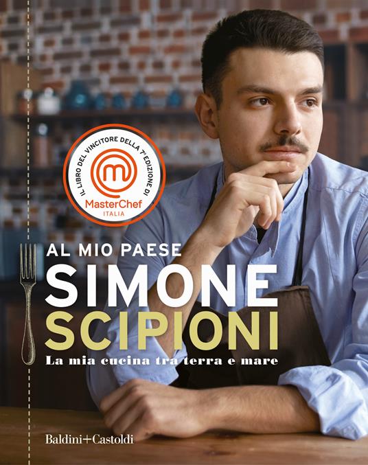 Al mio paese. La mia cucina tra terra e mare - Simone Scipioni - copertina