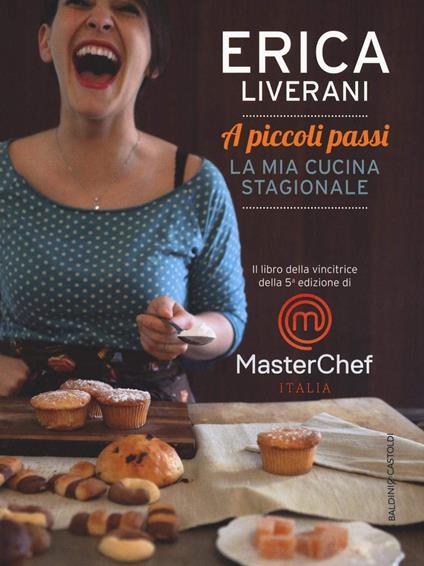 A piccoli passi. La mia cucina stagionale - Erica Liverani - copertina
