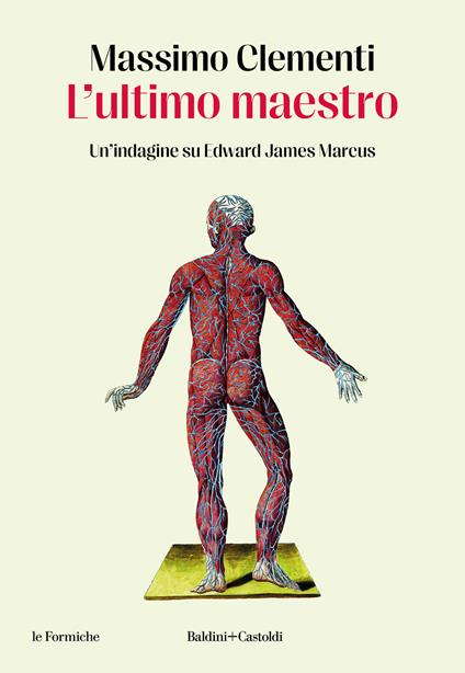 L'ultimo maestro. Un'indagine su Edward James Marcus - Massimo Clementi - copertina