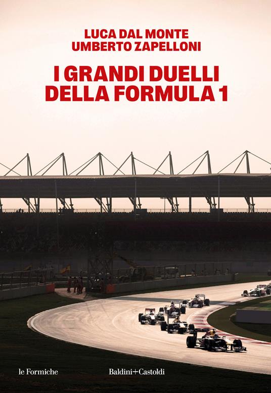 I grandi duelli della Formula 1 - Luca Dalmonte,Umberto Zapelloni - copertina