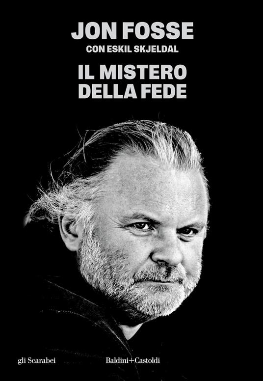 Il mistero della fede - Jon Fosse,Eskil Skjeldal - copertina