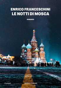 Libro Le notti di Mosca Enrico Franceschini