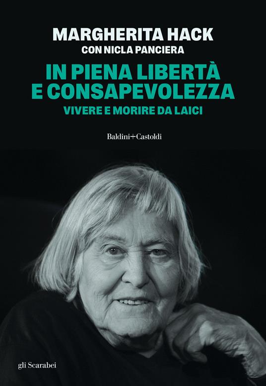In piena libertà e consapevolezza. Vivere e morire da laici. Nuova ediz. - Margherita Hack,Nicla Panciera - copertina
