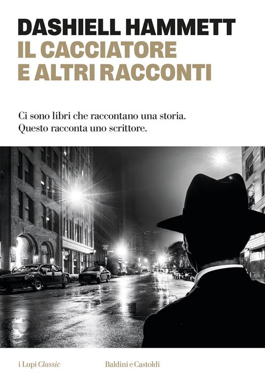Il cacciatore e altri racconti - Dashiell Hammett - copertina