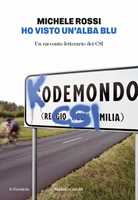 Libro Ho visto un'alba blu. Un racconto letterario dei CSI Michele Rossi