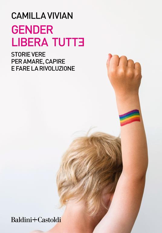 Gender libera tutt*. Storie vere per amare, capire e fare la rivoluzione - Camilla Vivian - ebook