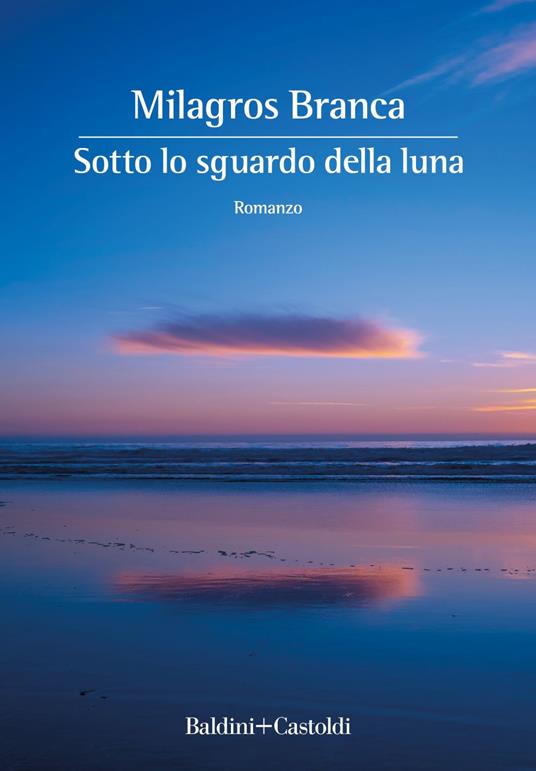 Sotto lo sguardo della luna - Milagros Branca - ebook