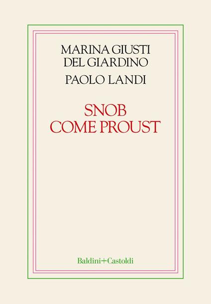 Snob come Proust - Marina Giusti Del Giardino,Paolo Landi - ebook