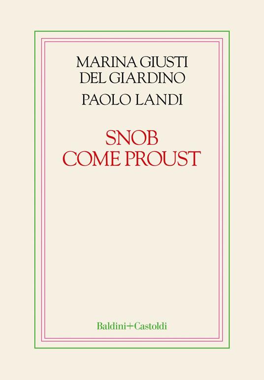 Snob come Proust - Marina Giusti Del Giardino,Paolo Landi - ebook