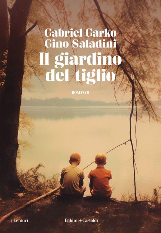 Il giardino del tiglio - Gabriel Garko,Gino Saladini - ebook