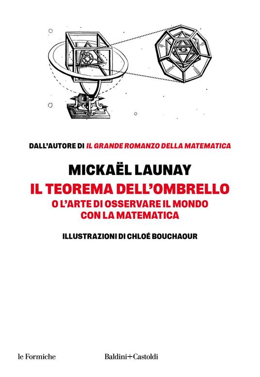 Il teorema dell'ombrello. O l'arte di osservare il mondo con la matematica - Mickaël Launay,Chloé Bouchaour - ebook