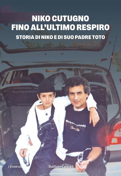 Fino all'ultimo respiro. Storia di Niko e di suo padre Toto - Niko Cutugno - ebook