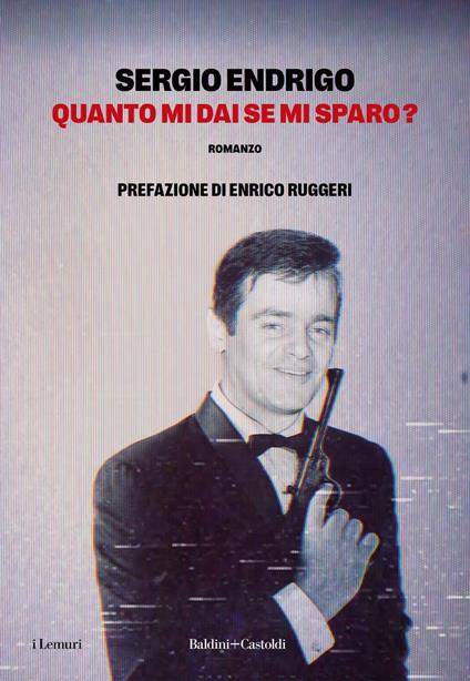 Quanto mi dai se mi sparo? - Sergio Endrigo - ebook