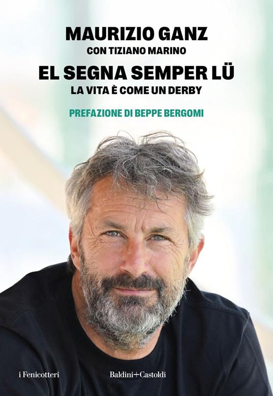 El segna semper lu'. La vita è come un derby - Maurizio Ganz,Tiziano Marino - ebook