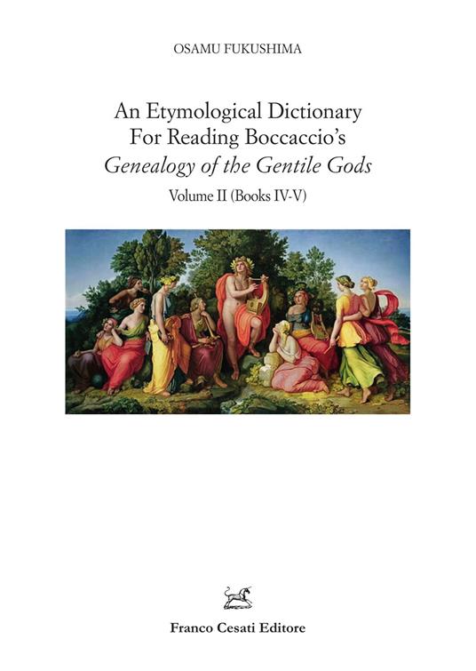 An etymological dictionary for reading Boccaccio's «Genealogy of the gentile gods». Vol. 2: Books IV-V - Osamu Fukushima - copertina