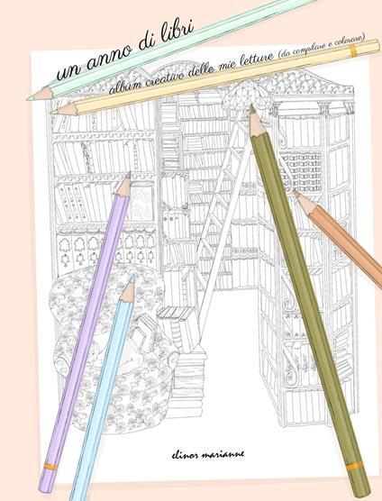 Un anno di libri. Album creativo delle mie letture (da compilare e colorare) - copertina