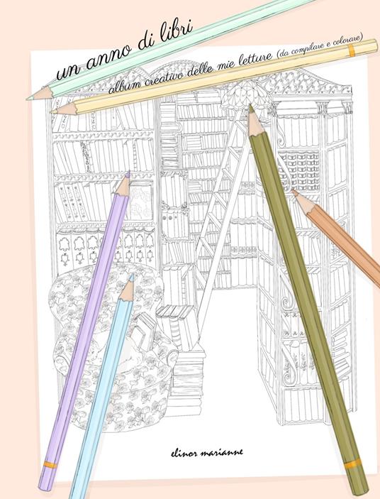 Un anno di libri. Album creativo delle mie letture (da compilare e colorare) - copertina