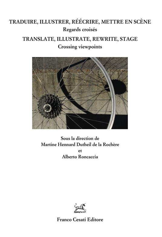 Traduire, illustrer, réécrire, mettre en scène. Regars croisés. Ediz. italiana, francese e inglese - copertina