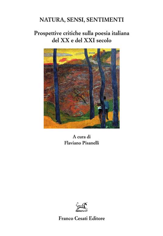 Natura, sensi, sentimenti. Prospettive critiche sulla poesia italiana del XX e del XXI secolo - copertina