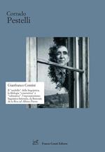 Gianfranco Contini. Il «midollo» della linguistica, la filologia «costruttiva» e «valutativa», l’espressionismo linguistico-letterario, da Bonvesin da la Riva ad Albino Pierro