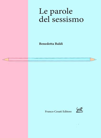 Le parole del sessismo - Benedetta Baldi - copertina