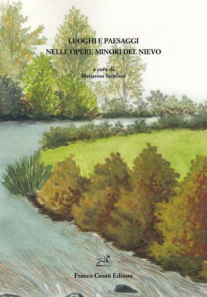 Luoghi e paesaggi nelle opere minori del Nievo - copertina