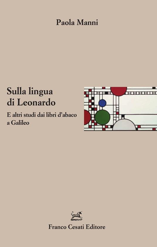 Sulla lingua di Leonardo. E altri studi dai libri d'abaco a Galileo - Paola Manni - copertina