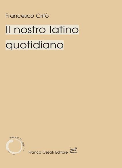 Il nostro latino quotidiano - Francesco Crifò - copertina